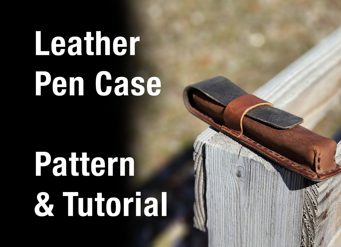 Leather Pen Case Pattern - DIY Leather Pattern - PDF Download - Leather Pen Holder with Video Tutorial - Simple Good Leather