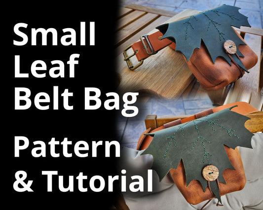 Small Maple Leaf Bag Pattern Tutorial - Hip Bag - Belt Body Purse - Fairy purse, Druid Bag, Perfect for comiccon costume, renfaire cosplay - Simple Good Leather